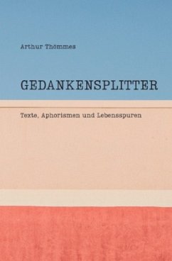 Gedankensplitter - Thömmes, Arthur