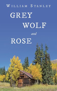 Grey Wolf and Rose (eBook, ePUB) - Stanley, William