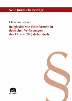 Religiosität von Eidesformeln in deutschen Verfassungen des 19. und 20. Jahrhunderts - Becker, Christian