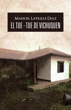 EL TUE - TUE DE VICHUQUEN (eBook, ePUB) - Diaz, Manuel Latrille