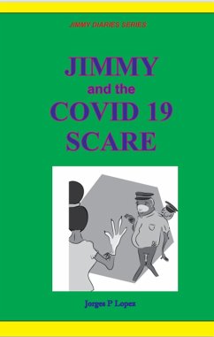 Jimmy and the Covid 19 Scare (JIMMY DIARIES SERIES, #4) (eBook, ePUB) - Lopez, Jorges P.