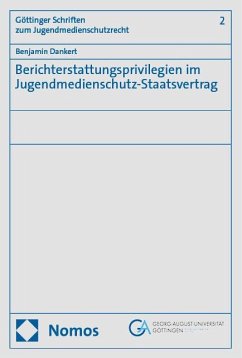Berichterstattungsprivilegien im Jugendmedienschutz-Staatsvertrag - Dankert, Benjamin