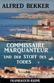 Commissaire Marquanteur und der Stoff des Todes: Frankreich Krimi (eBook, ePUB)