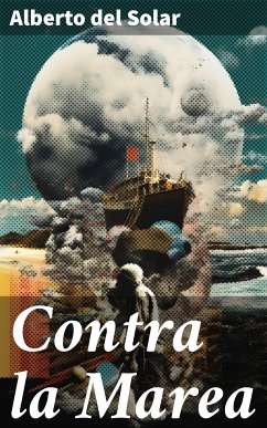 Contra la Marea (eBook, ePUB) - Solar, Alberto del