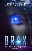 Brax (Becoming Human, #1) (eBook, ePUB)