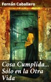 Cosa Cumplida... Sólo en la Otra Vida (eBook, ePUB)