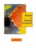 Murder is (Mostly) Academic (eBook, ePUB)
