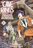 A Cave King's Road to Paradise: Climbing to the Top with My Almighty Mining Skills! (Manga) Volume 4 (eBook, ePUB)