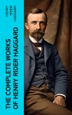 The Complete Works of Henry Rider Haggard (eBook, ePUB)