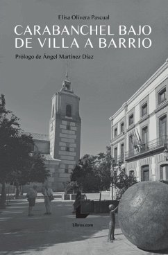 Carabanchel Bajo. De villa a barrio (eBook, PDF) - Olivera Pascual, Elisa