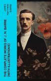 The Complete Works of J. M. Barrie (With Illustrations) (eBook, ePUB)