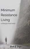 Minimum Resistance Living - a lifestyle that heals (eBook, ePUB)