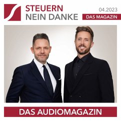 Steuern Nein Danke - Das Audiomagazin - 04.2023 (MP3-Download) - Küpper, Burkhard; Thönnessen, Felix; Murugathas, Suwi; Luzius, Patrick
