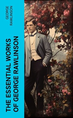 Cover The Essential Works of George Rawlinson (eBook, ePUB)