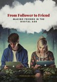 From Follower to Friend (eBook, ePUB)