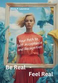 Be Real - Feel Real (eBook, ePUB)
