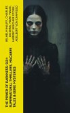 The Power of Darkness: 560+ Supernatural Thrillers, Macabre Tales & Eerie Mysteries (eBook, ePUB)