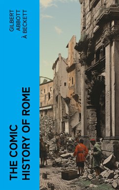 The Comic History of Rome (eBook, ePUB) - À Beckett, Gilbert Abbott