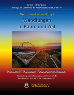 Wandlungen in Raum und Zeit: Himmel -- Heimat -- Weltverständnis. Transformations in Space and Time: Heaven -- Home -- Understanding of the World. (eBook, ePUB) - Wolfschmidt, Gudrun