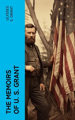 The Memoirs of U. S. Grant (eBook, ePUB) - Grant, Ulysses S.