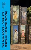 The Fairy Books - Complete Series (Illustrated Edition) (eBook, ePUB)