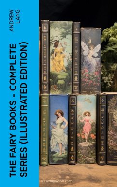 The Fairy Books - Complete Series (Illustrated Edition) (eBook, ePUB) - Lang, Andrew
