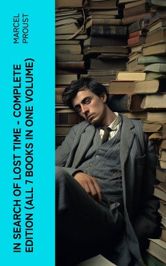 In Search of Lost Time - Complete Edition (All 7 Books in One Volume) (eBook, ePUB) - Proust, Marcel