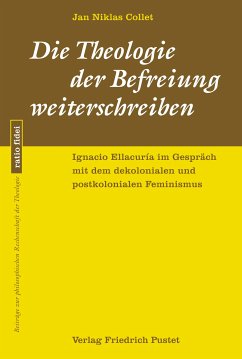 Die Theologie der Befreiung weiterschreiben (eBook, PDF) - Collet, Jan Niklas