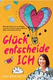 Glück entscheide ICH! (eBook, ePUB)