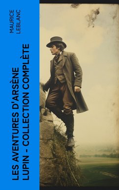 Les Aventures d'Arsène Lupin - Collection Complète (eBook, ePUB) - Leblanc, Maurice