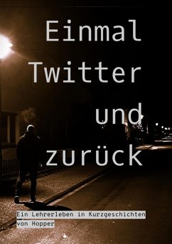 Einmal Twitter und zurück (eBook, ePUB) - Hopper