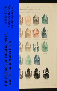 The Science of Fingerprints: Classification and Uses (eBook, ePUB) - United States. Federal Bureau of Investigation