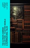 The Ultimate Horror Collection - 70 Gothic Novels & Supernatural Tales (eBook, ePUB)