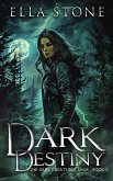 Dark Destiny (The Dark Creatures Saga, #2) (eBook, ePUB) Dark Destiny (The Dark Creatures Saga, #2) (eBook, ePUB)