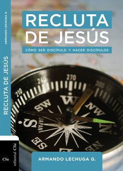 Recluta de Jesús (eBook, ePUB) - Lechuga, Armando