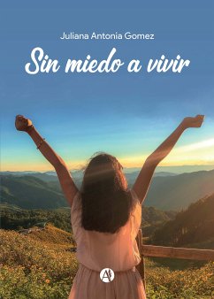 Sin miedo a vivir (eBook, ePUB) - Gomez, Juliana Antonia