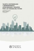 Talento, sostenibilidad y emprendimiento: oportunidades y desafíos para las ciudades del futuro (eBook, PDF)