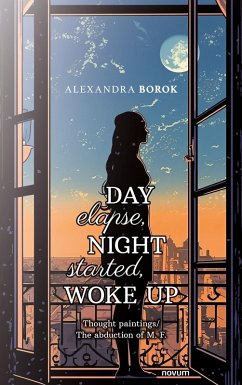 Day elapse, Night started,WOKE UP (eBook, ePUB) - Borok, Alexandra