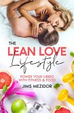 The Lean Love Lifestyle: Power Your Libido with Fitness & Food (eBook, ePUB)