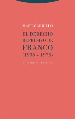 El Derecho represivo de Franco (eBook, ePUB) - Carrillo, Marc