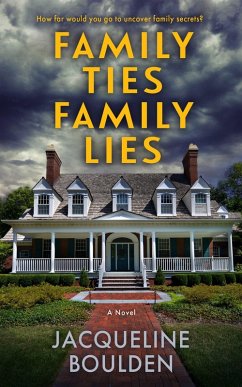 Family Ties Family Lies (eBook, ePUB) - Boulden, Jacqueline