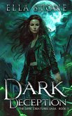 Dark Deception (The Dark Creatures Saga, #3) (eBook, ePUB) Dark Deception (The Dark Creatures Saga, #3) (eBook, ePUB)