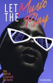 Let The Music Play: How R&B Fell In Love With 80s Synths (eBook, ePUB)