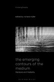 The Emerging Contours of the Medium (eBook, ePUB)