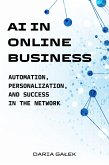 AI in Online Business: Automation, Personalization, and Success in the Network (eBook, ePUB)