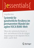 Systemik für ganzheitliche Resilienz im permanenten Wandel der agilen VUCA/BANI-Welt (eBook, PDF)
