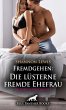Fremdgehen: Die lüsterne fremde... - Bild 1