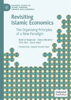 Revisiting Islamic Economics (eBook, PDF) - El Maghrebi, Nabil; Mirakhor, Abbas; Akın, Tarık; Iqbal, Zamir