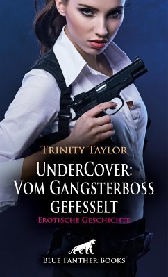 UnderCover: Vom Gangsterboss gefesselt   Erotische Geschichte (eBook, PDF) - Taylor, Trinity