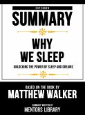 Extended Summary - Why We Sleep - Unlocking The Power Of Sleep And Dreams - Based On The Book By Matthew Walker (eBook, ePUB)